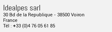 Idealpes sarl 30 Bd de la Republique - 38500 Voiron France Tél : +33 (0)4 76 05 61 85